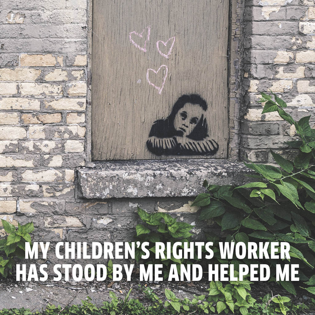 My children’s rights worker has stood by me and helped me